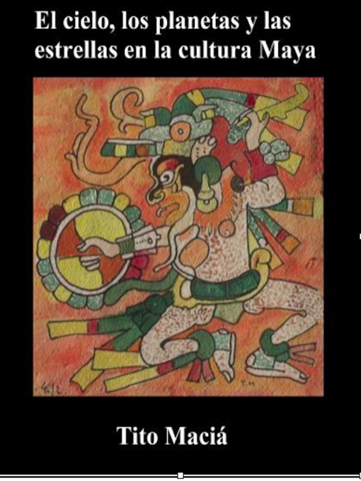 Cover image for El Cielo, los Planetas y las Estrellas en la Cultura Maya